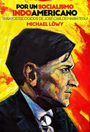 Por un socialismo indoamericano | Löwy, Michael | Cooperativa autogestionària