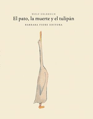El pato, la muerte y el tulipán | Erlbruch, Wolf