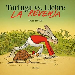 Tortuga vs. Llebre. La revenja | Pintor, David | Cooperativa autogestionària