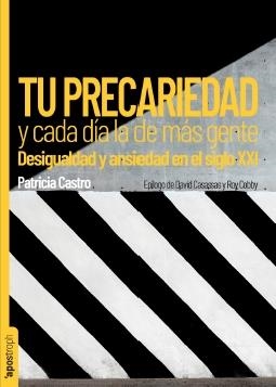Tu precariedad y cada día la de más gente | Castro, Patricia | Cooperativa autogestionària