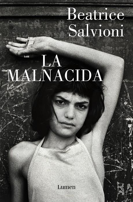 La malnacida | Salvioni, Beatrice | Cooperativa autogestionària