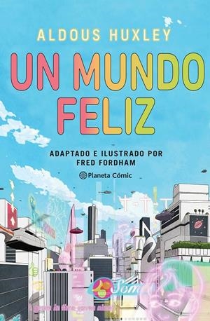 Un mundo feliz (novela gráfica) | Huxley, Aldous/Fordham, Fred | Cooperativa autogestionària