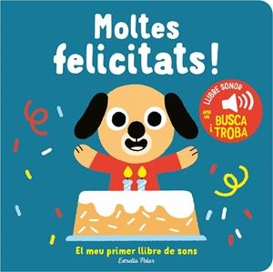 Moltes felicitats! El meu primer llibre de sons | Billet, Marion | Cooperativa autogestionària