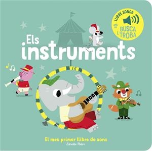 Els instruments. El meu primer llibre de sons | Billet, Marion | Cooperativa autogestionària