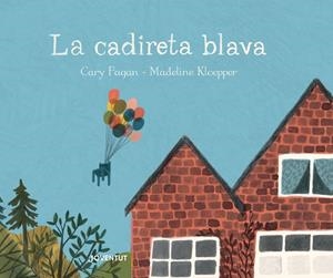 La cadireta blava | Fagan, Cary; Kloepper, Madeline | Cooperativa autogestionària