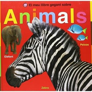 El meu llibre gegant sobre Animals | Priddy, Roger | Cooperativa autogestionària