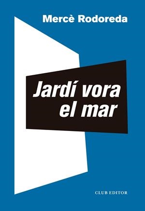 Jardí vora el mar | Rodoreda, Mercè/Sala, Toni | Cooperativa autogestionària