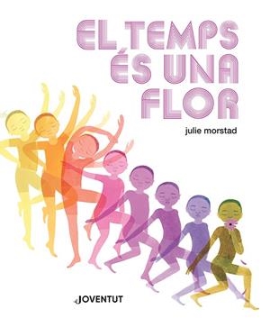 El temps és una flor | Morstad, Julie | Cooperativa autogestionària