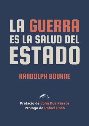La guerra es la salud del estado | Bourne, Randolph | Cooperativa autogestionària