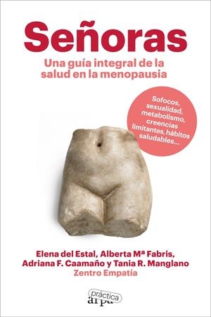 Señoras. Una guía integral de la salud en la menopausia | del Estal, Elena / Fabris, Alberta Mª / Caamaño, Adriana F. / Manglano, Tania R. | Cooperativa autogestionària
