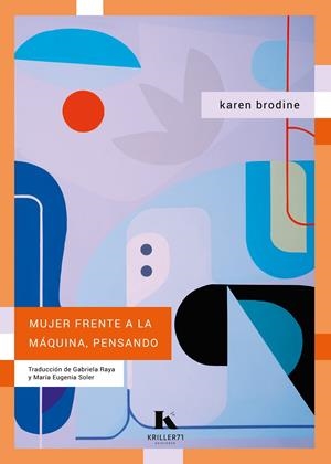 Mujer frente a la máquina, pensando | Brodine, Karen