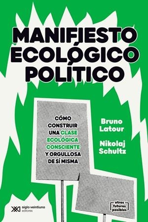 Manifiesto ecológico político | Latour, Bruno Schultz, Nikolai