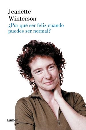 ¿Por qué ser feliz cuando puedes ser normal? | Winterson, Jeanette | Cooperativa autogestionària
