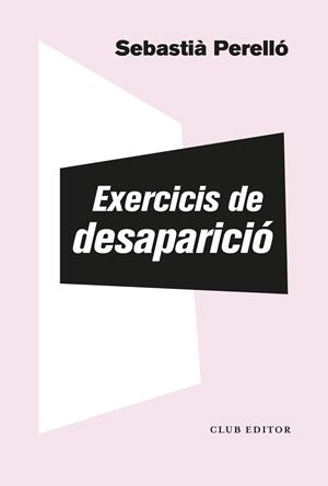 Exercicis de desparició | Perelló, Sebastià | Cooperativa autogestionària