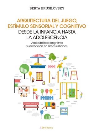 Arquitectura del juego, estímulo sensorial y cognitivo desde | Brusilovsky, Berta | Cooperativa autogestionària