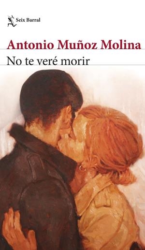 No te veré morir | Muñoz Molina, Antonio | Cooperativa autogestionària