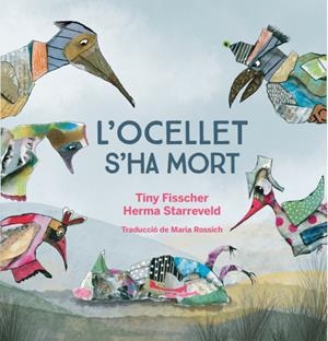 L'Ocellet ha mort | Tiny Fisscher/Herma Starreveld | Cooperativa autogestionària