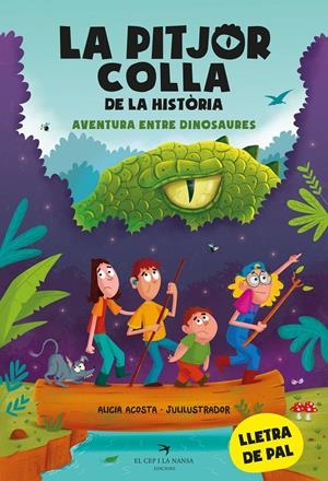 La pitjor colla de la història. Aventura entre dinosaures | Acosta, Alicia | Cooperativa autogestionària