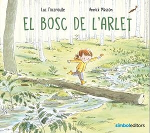 El bosc de l'Arlet | Foccroulle, Luc; Masson, Annick | Cooperativa autogestionària