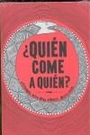 ¿Quién come a quién? | Mizielinska, Aleksandra; Mizielinski, Daniel