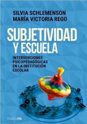 Subjetividad y escuela | Schlemenson, Silvia; Rego, María Victoria | Cooperativa autogestionària