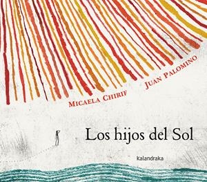 Los hijos del Sol | Chirif, Micaela; Palomino, Juan | Cooperativa autogestionària