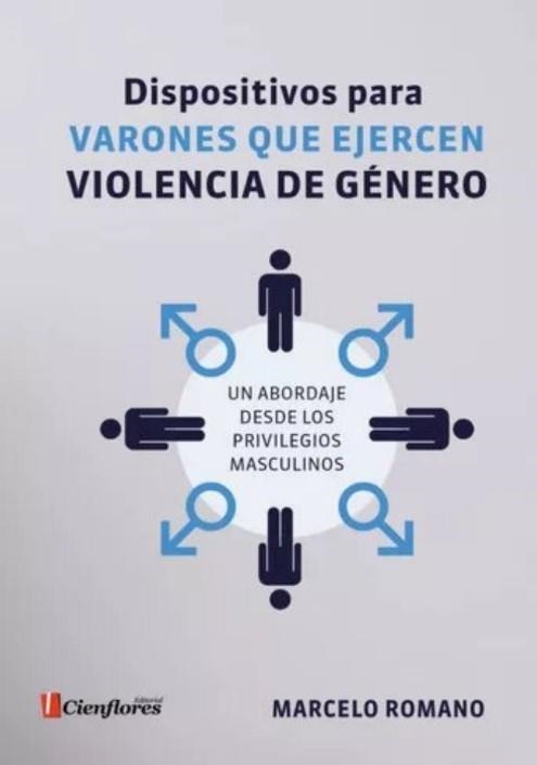 Dispositivos para varones que ejercen violencia de genero | Romano, Marcelo | Cooperativa autogestionària