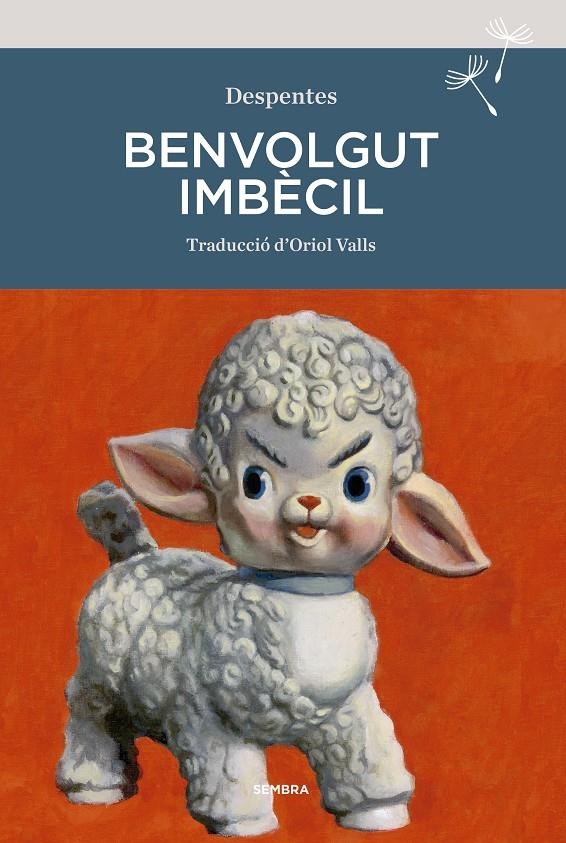 Benvolgut imbècil | Despentes, Virginie | Cooperativa autogestionària
