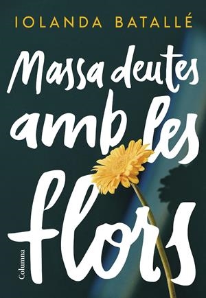 Massa deutes amb les flors | Batallé Prats, Iolanda | Cooperativa autogestionària