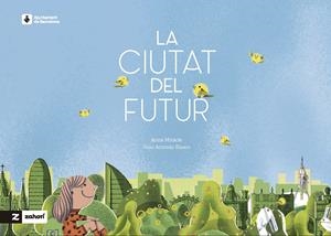 La ciutat del futur | Miracle, Anna; Blasco, Julio Antonio