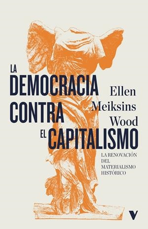 La democracia contra el capitalismo | Meiksins Wood, Ellen | Cooperativa autogestionària