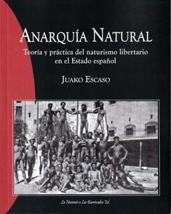 Anarquía natural | ESCASO HIGUERA, JUAKO | Cooperativa autogestionària
