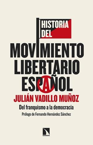 Historia del movimiento libertario español | Vadillo Muñoz, Julián | Cooperativa autogestionària