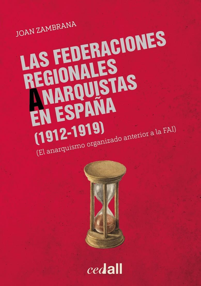 Las Federaciones Regionales Anarquistas en España (1912-1919) | Zambrana Capitán, Joan