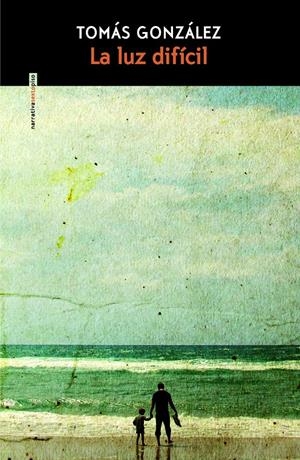 La luz difícil | González, Tomás