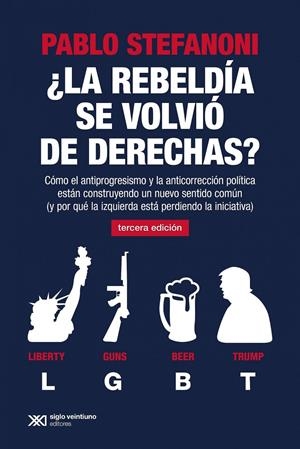 ¿La rebeldia se volvio de derechas? | Stefanoni, Pablo | Cooperativa autogestionària