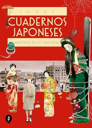 Cuadernos japoneses. Maestros de lo sensorial (Vol. 3) (Cuadernos japoneses 3) | Igort | Cooperativa autogestionària