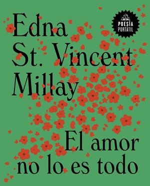 El amor no lo es todo | St. Vincent Millay, Edna