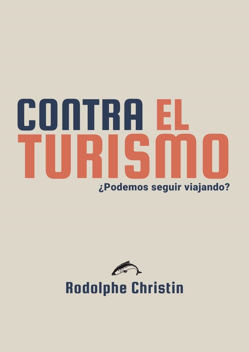 Contra el turismo | Christin, Rodolphe | Cooperativa autogestionària