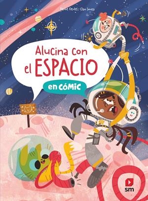 Alucina con el espacio (en cómic) | Oertel, Pierre; Souza, Clau | Cooperativa autogestionària