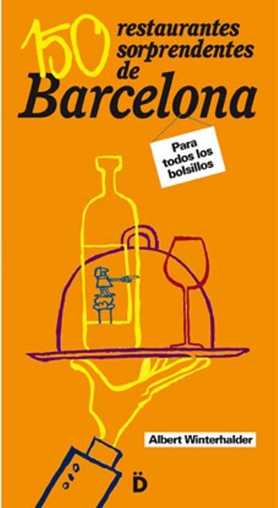 150 restaurantes sorprendentes de Barcelona | Winterhalder, Albert | Cooperativa autogestionària