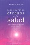 Los secretos eternos de la salud: Medicina de vanguardia para el siglo XXI | Moritz, Andreas