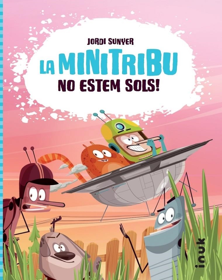 La minitribu 1. No estem sols! | Sunyer Monfort, Jordi