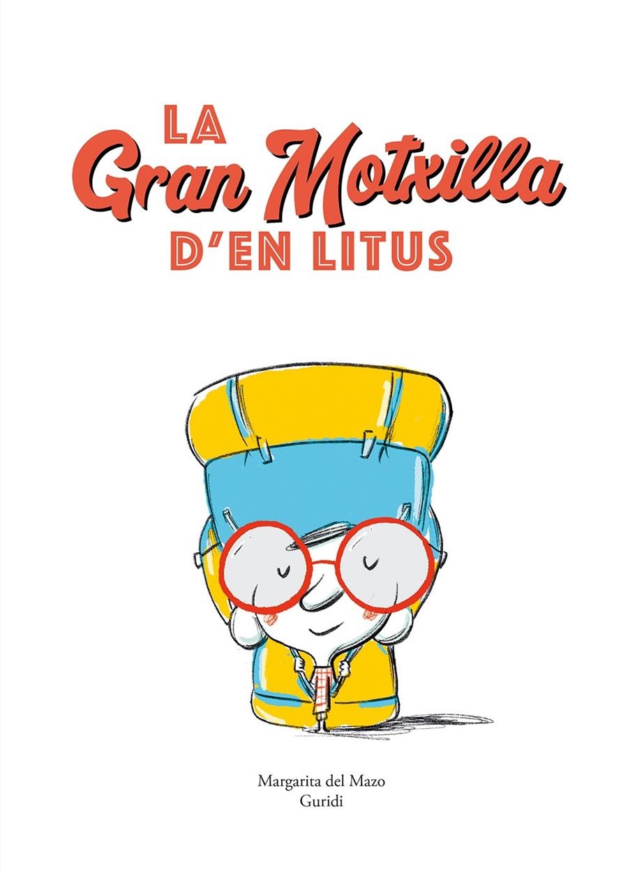 La gran motxilla d’en Litus | del Mazo, Margarita; Guridi | Cooperativa autogestionària