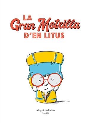 La gran motxilla d’en Litus | del Mazo, Margarita; Guridi | Cooperativa autogestionària