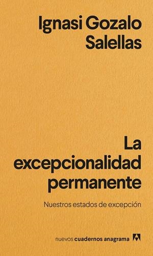 La excepcionalidad permanente | Gozalo Salellas, Ignasi | Cooperativa autogestionària
