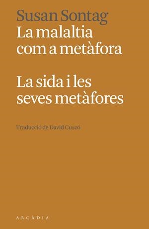 La malaltia com a metàfora. La sida i les seves metàfores | Sontag, Susan | Cooperativa autogestionària