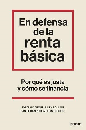 En defensa de la renta básica | Arcarons Bullich, Jordi/Bollain Urbieta, Julen/Raventós, Daniel/Torrens Mèlich, Lluís | Cooperativa autogestionària