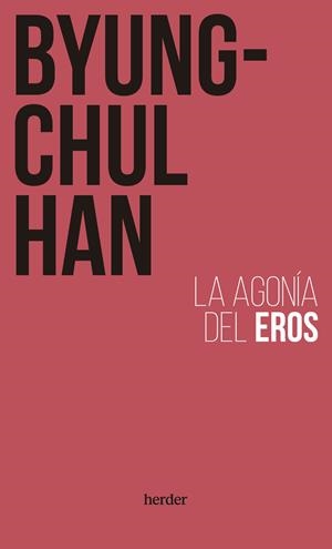 Agonía del Eros | Han, Byung-Chul | Cooperativa autogestionària