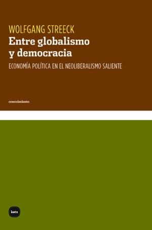 Entre globalismo y democracia | Streeck, Wolfgang